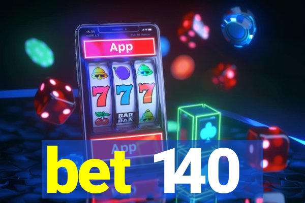 bet 140